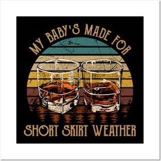 My Baby's Made For Short Skirt Weather Glasses Whiskey Posters and Art